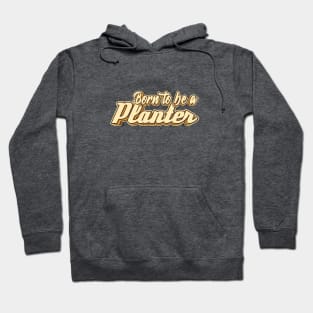 Born to be a Planter typography Hoodie